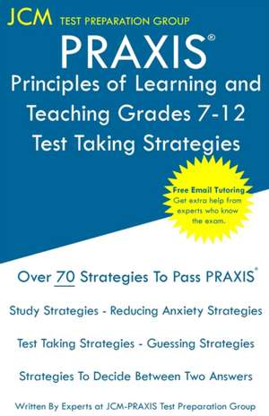 PRAXIS Principles of Learning and Teaching Grades 7-12 - Test Taking Strategies de Jcm-Praxis Test Preparation Group