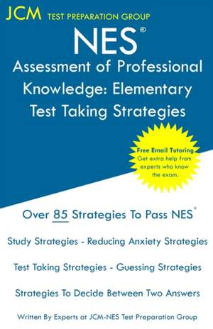 NES Assessment of Professional Knowledge Elementary - Test Taking Strategies de Jcm-Nes Test Preparation Group