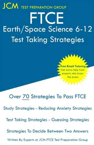 FTCE Earth/Space Science 6-12 - Test Taking Strategies de Jcm-Ftce Test Preparation Group