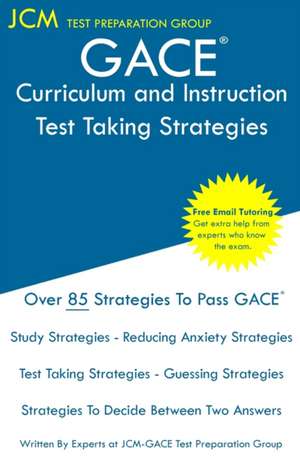 GACE Curriculum and Instruction - Test Taking Strategies de Jcm-Gace Test Preparation Group