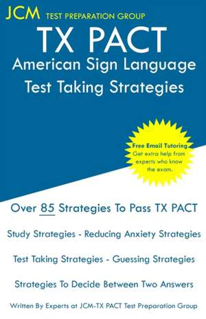 TX PACT American Sign Language - Test Taking Strategies de Jcm-Tx Pact Test Preparation Group