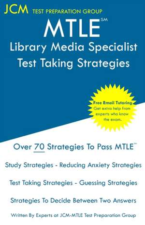 MTLE Library Media Specialist - Test Taking Strategies de Jcm-Mtle Test Preparation Group