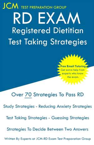 RD Exam - Registered Dietitian - Test Taking Strategies de Jcm Rd-Exam Test Preparation Group