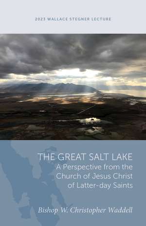 Great Salt Lake: A Perspective from the Church of Jesus Christ of Latter-day Saints de W. Christopher Waddell