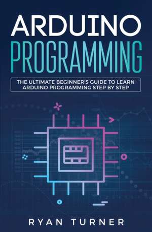 Arduino Programming de Turner Ryan