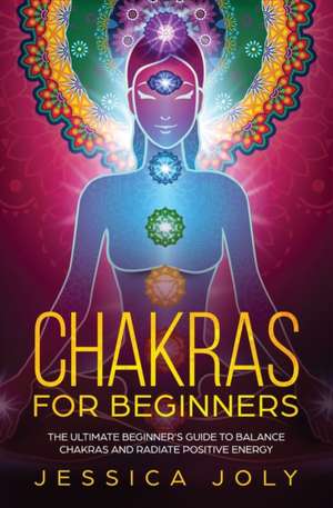 Chakras for Beginners de Jessica Joly