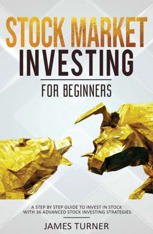 Stock Market Investing for Beginners de James Turner