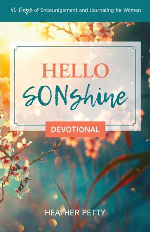 Hello SONshine Devotional de Heather Petty
