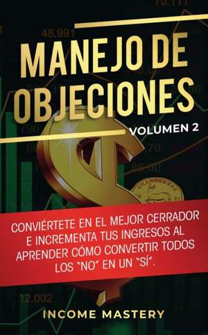 Manejo de Objeciones de Income Mastery