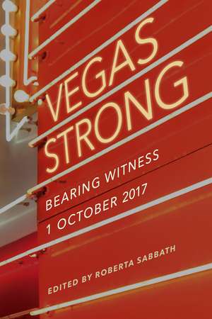 Vegas Strong: Bearing Witness 1 October 2017 de Roberta Sterman Sabbath