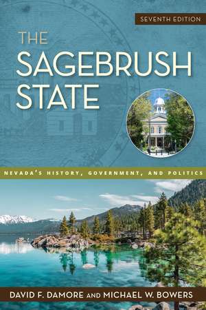 The Sagebrush State, 7th Edition: Nevada's History, Government, and Politics de Michael W. Bowers