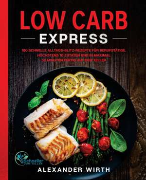 Low Carb Express de Alexander Wirth