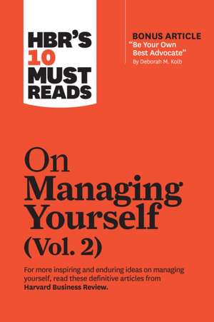 HBR's 10 Must Reads on Managing Yourself, Vol. 2 (with bonus article "Be Your Own Best Advocate" by Deborah M. Kolb) de Laura Morgan Roberts