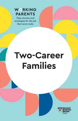 Two-Career Families (HBR Working Parents Series) de Amy Jen Su