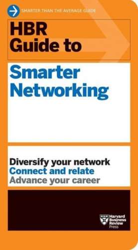 HBR Guide to Smarter Networking (HBR Guide Series) de Harvard Business Review