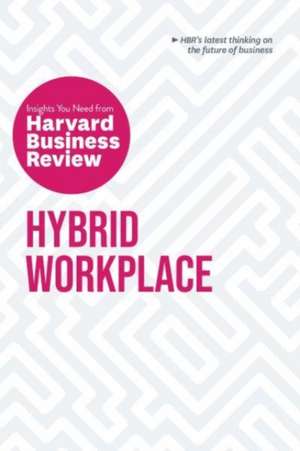 Hybrid Workplace: The Insights You Need from Harvard Business Review de Liane Davey