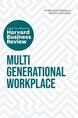 Multigenerational Workplace: The Insights You Need from Harvard Business Review de Ai-Jen Poo