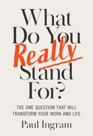 What Do You Really Stand For? de Paul Ingram