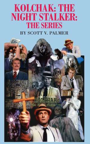 Kolchak-The Night Stalker-The Series de Scott V. Palmer