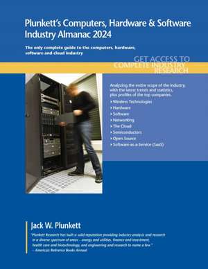 Plunkett's Computers, Hardware & Software Industry Almanac 2024 de Jack W Plunkett