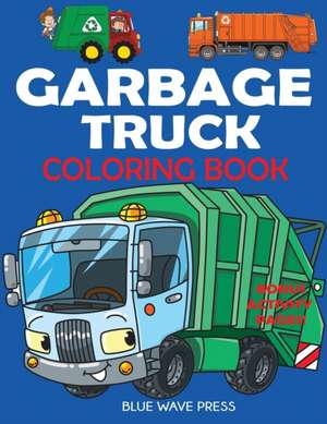 Garbage Truck Coloring Book de Blue Wave Press