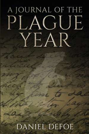 A Journal of the Plague Year de Daniel Defoe