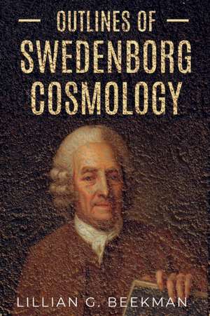 Swedenborg's Cosmology de Lillian G. Beekman