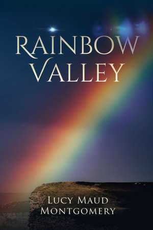 Rainbow Valley de Lucy Maud Montgomery