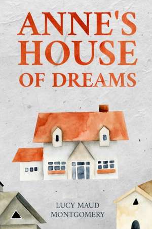 Anne's House of Dreams de Lucy Maud Montgomery