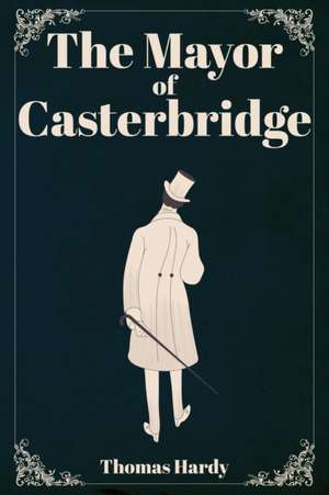 The Mayor of Casterbridge de Thomas Hardy