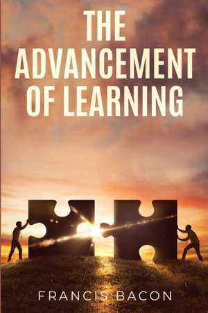 The Advancement of Learning de Francis Bacon