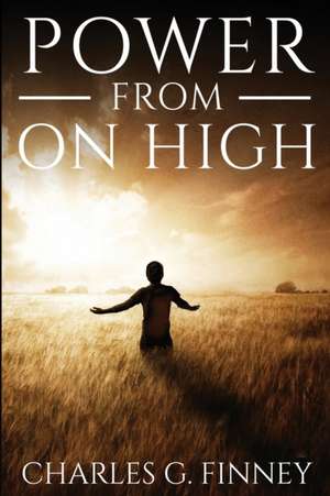 Power From On High de Charles G. Finney