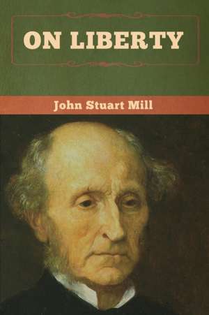 On Liberty de John Stuart Mill