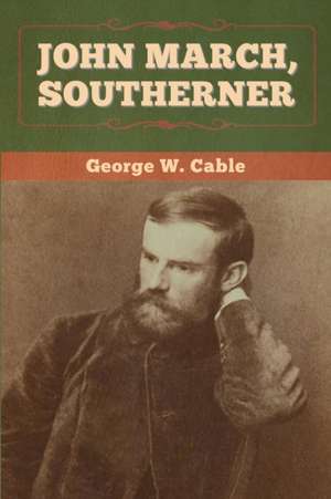 John March, Southerner de George W. Cable