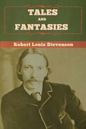 Tales and Fantasies de Robert Louis Stevenson