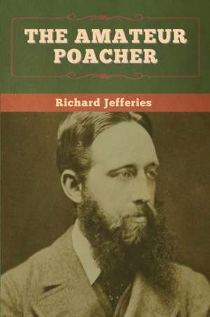 The Amateur Poacher de Richard Jefferies