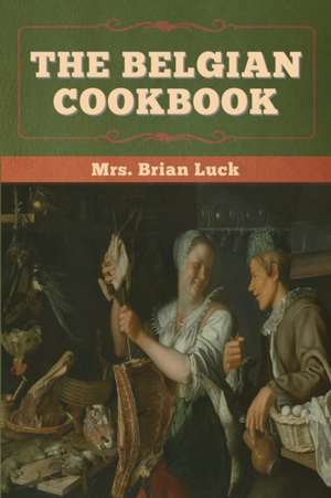 The Belgian Cookbook de Brian Luck