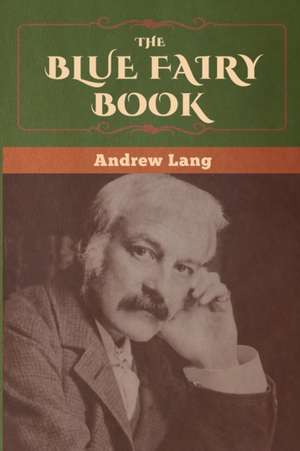 The Blue Fairy Book de Andrew Lang