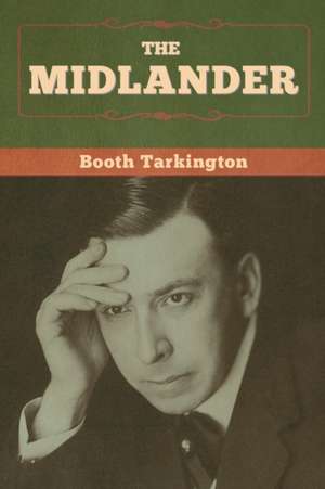 The Midlander de Booth Tarkington