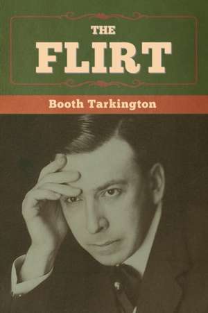 The Flirt de Booth Tarkington