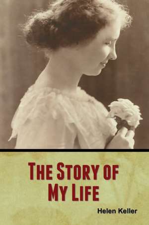 The Story of My Life de Helen Keller