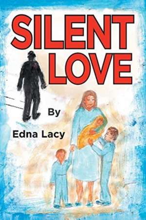 Silent Love de Edna Lacy