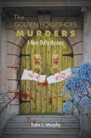 The Golden Horseshoes Murders de Babs L. Murphy