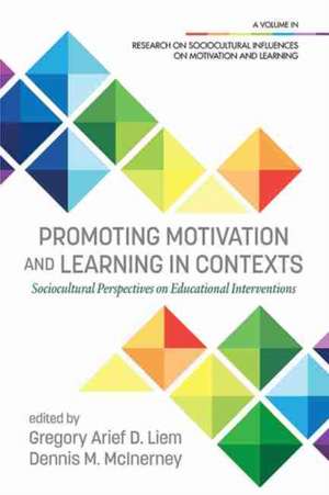 Promoting Motivation and Learning in Contexts de Gregory Arief D. Liem