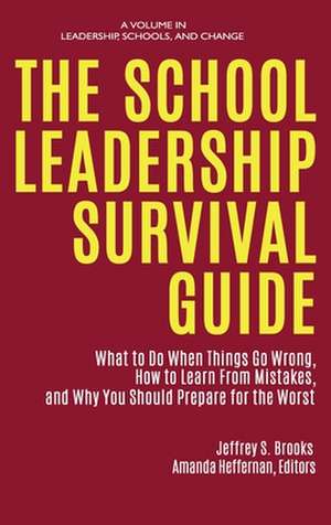 The School Leadership Survival Guide de Jeffrey S. Brooks