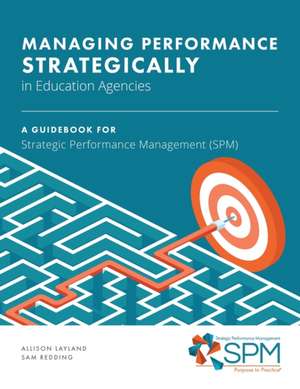 Managing Performance Strategically in Education Agencies de Allison Layland