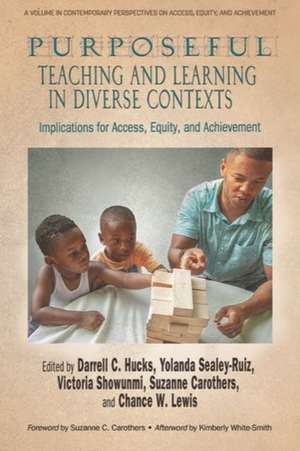 Purposeful Teaching and Learning in Diverse Contexts de Darrell C. Hucks