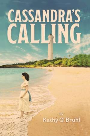 Cassandra's Calling de Kathy Q. Bruhl