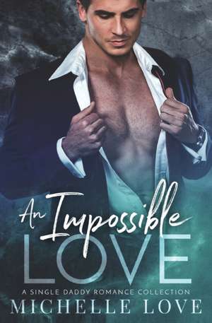 An Impossible Love de Michelle Love
