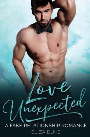 Love Unexpected de Eliza Duke